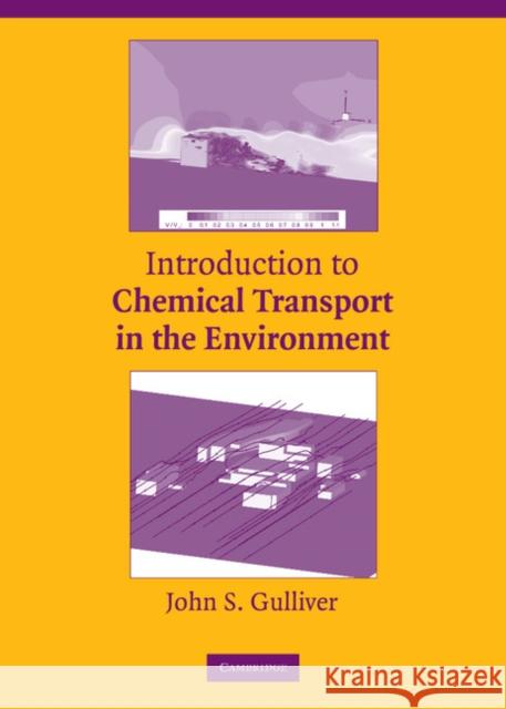 Introduction to Chemical Transport in the Environment John C. Gulliver 9780521858502 Cambridge University Press - książka