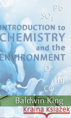 Introduction to Chemistry and The Environment Baldwin King 9781498246705 Resource Publications (CA) - książka