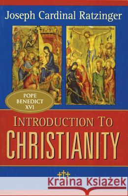 Introduction to Christianity Joseph Ratzinger 9781586170295 Ignatius Press - książka