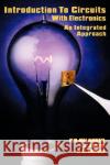 Introduction to Circuits with Electronics: An Integrated Approach P. R. Belanger Pierre R. Belanger Nicholas C. Rumin 9780030640087 Oxford University Press, USA