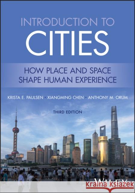 Introduction to Cities: How Place and Space Shape Human Experience Xiangming (University of Illinois Chicago) Chen 9781394272044 John Wiley & Sons Inc - książka