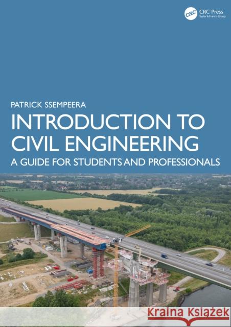 Introduction to Civil Engineering: A Guide for Students and Professionals Patrick (CRB Network, Uganda) Ssempeera 9781032911502 CRC Press - książka