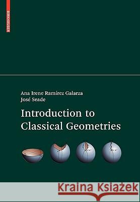 Introduction to Classical Geometries Ana Irene Ramire Jose Seade 9783764375171 Springer - książka