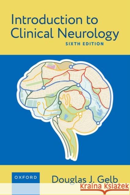 Introduction to Clinical Neurology Douglas J. Gelb 9780197772904 Oxford University Press, USA - książka