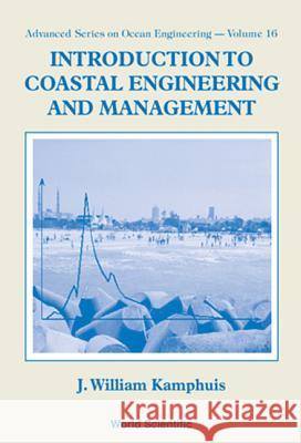 Introduction to Coastal Engineering and Management Kamphuis, J. William 9789810238308 World Scientific Publishing Company - książka