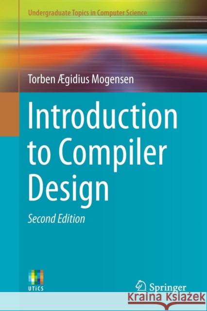 Introduction to Compiler Design Torben Aegidius Mogensen 9783319669656 Springer - książka