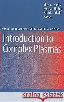 Introduction to Complex Plasmas Michael Bonitz Norman Horing Ja1/4rgen Meichsner 9783642105913 Springer - książka