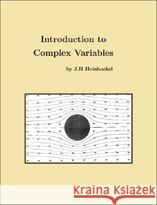 Introduction to Complex Variables J.H. Heinbockel 9781425146207 Trafford Publishing - książka