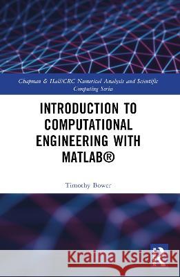 Introduction to Computational Engineering with MATLAB(R) Bower, Timothy 9781032221410 CRC Press - książka