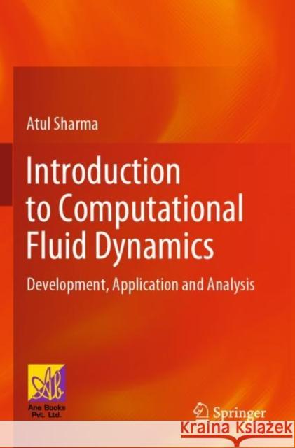 Introduction to Computational Fluid Dynamics: Development, Application and Analysis Sharma, Atul 9783030728861 Springer International Publishing - książka