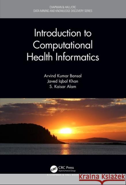 Introduction to Computational Health Informatics Bansal, Arvind Kumar 9781498756631 CRC Press - książka