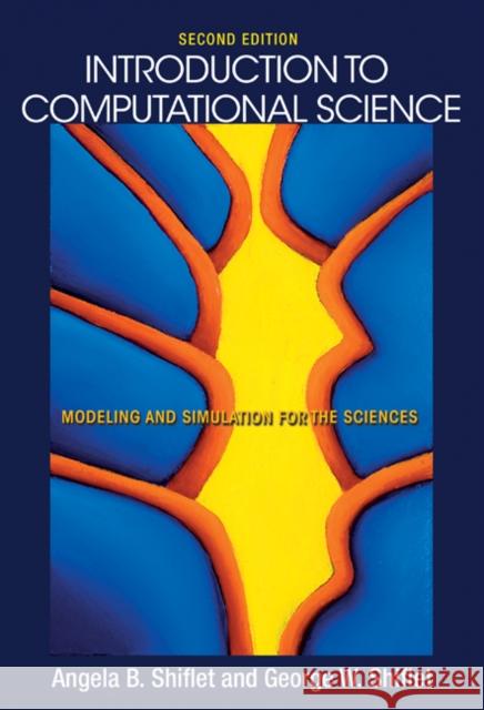 Introduction to Computational Science: Modeling and Simulation for the Sciences - Second Edition Shiflet, Angela B. 9780691160719 Princeton University Press - książka