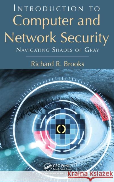 Introduction to Computer and Network Security: Navigating Shades of Gray Brooks, Richard R. 9781439860717  - książka