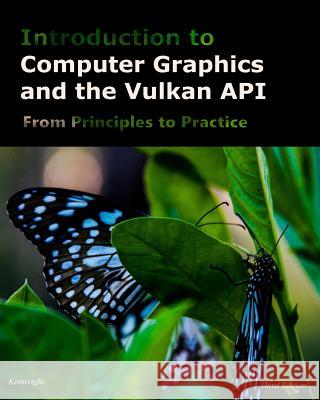 Introduction to Computer Graphics and the Vulkan API: Third Edition Kenwright 9781729529188 Createspace Independent Publishing Platform - książka