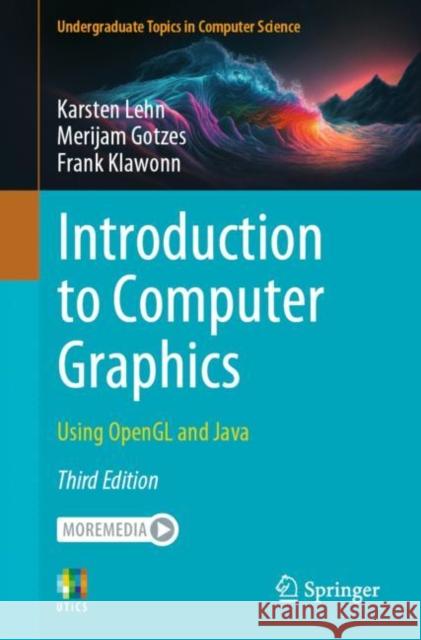Introduction to Computer Graphics: Using OpenGL and Java Karsten Lehn Merijam Gotzes Frank Klawonn 9783031281341 Springer - książka