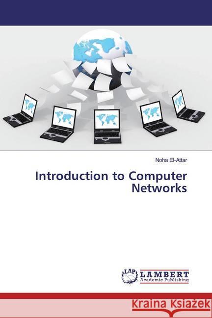 Introduction to Computer Networks El-Attar, Noha 9786200435279 LAP Lambert Academic Publishing - książka