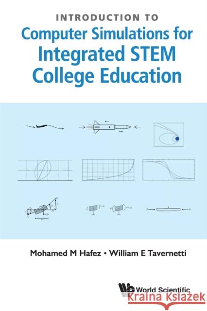 Introduction to Computer Simulations for Integrated Stem College Education Mohamed M. Hafez William Tavernetti 9789811210761 World Scientific Publishing Company - książka