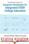 Introduction to Computer Simulations for Integrated Stem College Education Mohamed M. Hafez William Tavernetti 9789811210761 World Scientific Publishing Company