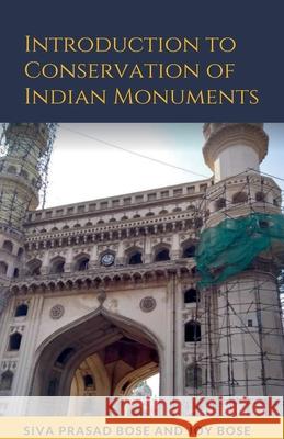 Introduction to Conservation of Indian Monuments Siva Prasad Bose Joy Bose  9798215310755 Joy Bose - książka