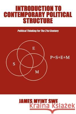 Introduction to Contemporary Political Structure James Myint Swe 9781420892000 Authorhouse - książka