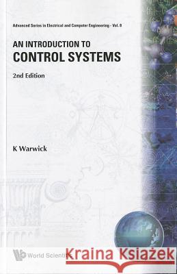 Introduction to Control Systems, an (2nd Edition)  9789810225971 World Scientific Publishing Company - książka