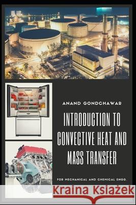 Introduction To Convective Heat And Mass Transfer Anand Gondchawar   9798670550802 Independently Published - książka
