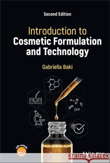 Introduction to Cosmetic Formulation and Technology Gabriella (The University of Toledo, College of Pharmacy and Pharmaceutical Sciences) Baki 9781119709770 John Wiley & Sons Inc - książka