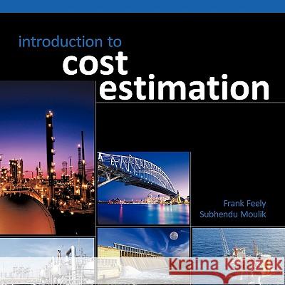 Introduction to Cost Estimation: Cost Estimation Subhendu Moulik, Frank Feely 9781456775322 AuthorHouse - książka