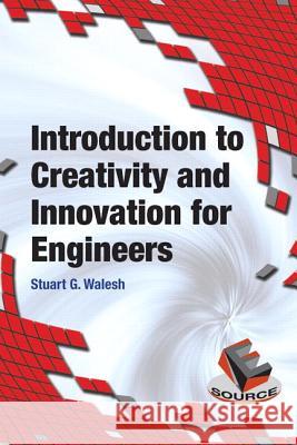 Introduction to Creativity and Innovation for Engineers Stuart Walesh 9780133587074 Pearson Education (US) - książka
