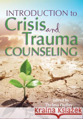 Introduction to Crisis and Trauma Counseling Thelma Duffey Shane Haberstroh 9781556203770 American Counseling Association - książka