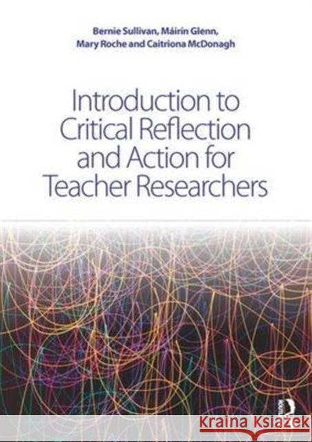 Introduction to Critical Reflection and Action for Teacher Researchers  9781138911048 Routledge - książka