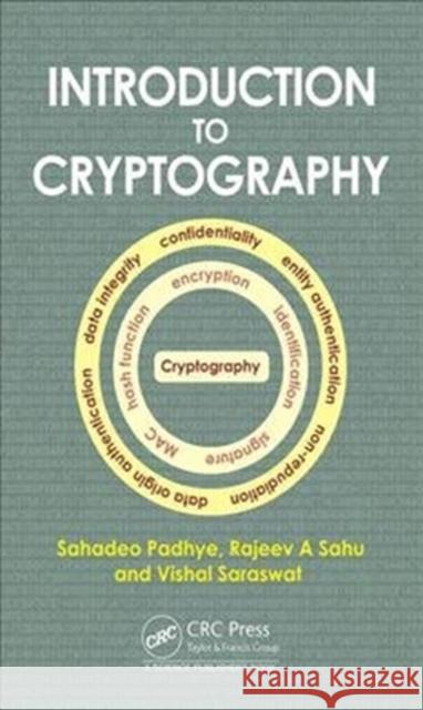 Introduction to Cryptography Sahadeo Padhye Rajeev Anand Sahu Vishal Saraswat 9781138071537 CRC Press - książka