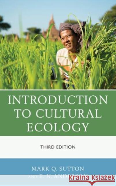 Introduction to Cultural Ecology Mark Q. Sutton E. N. Anderson 9780759123281 Altamira Press - książka