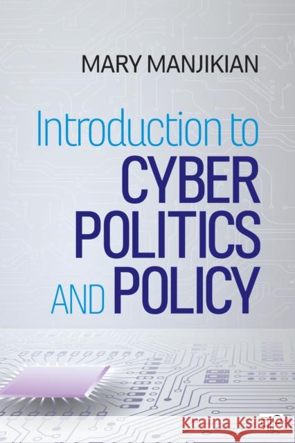 Introduction to Cyber Politics and Policy Mary Manjikian 9781544359304 Sage CQ Press - książka