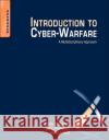 Introduction to Cyber-Warfare: A Multidisciplinary Approach Shakarian, Paulo 9780124078147 0