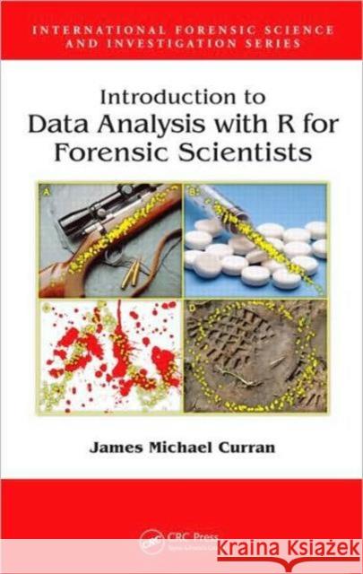 Introduction to Data Analysis with R for Forensic Scientists James Michael Curran 9781420088267 CRC - książka