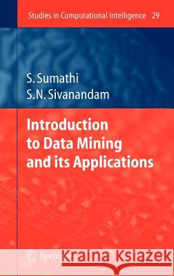 Introduction to Data Mining and Its Applications Sumathi, S. 9783540343509 Springer - książka