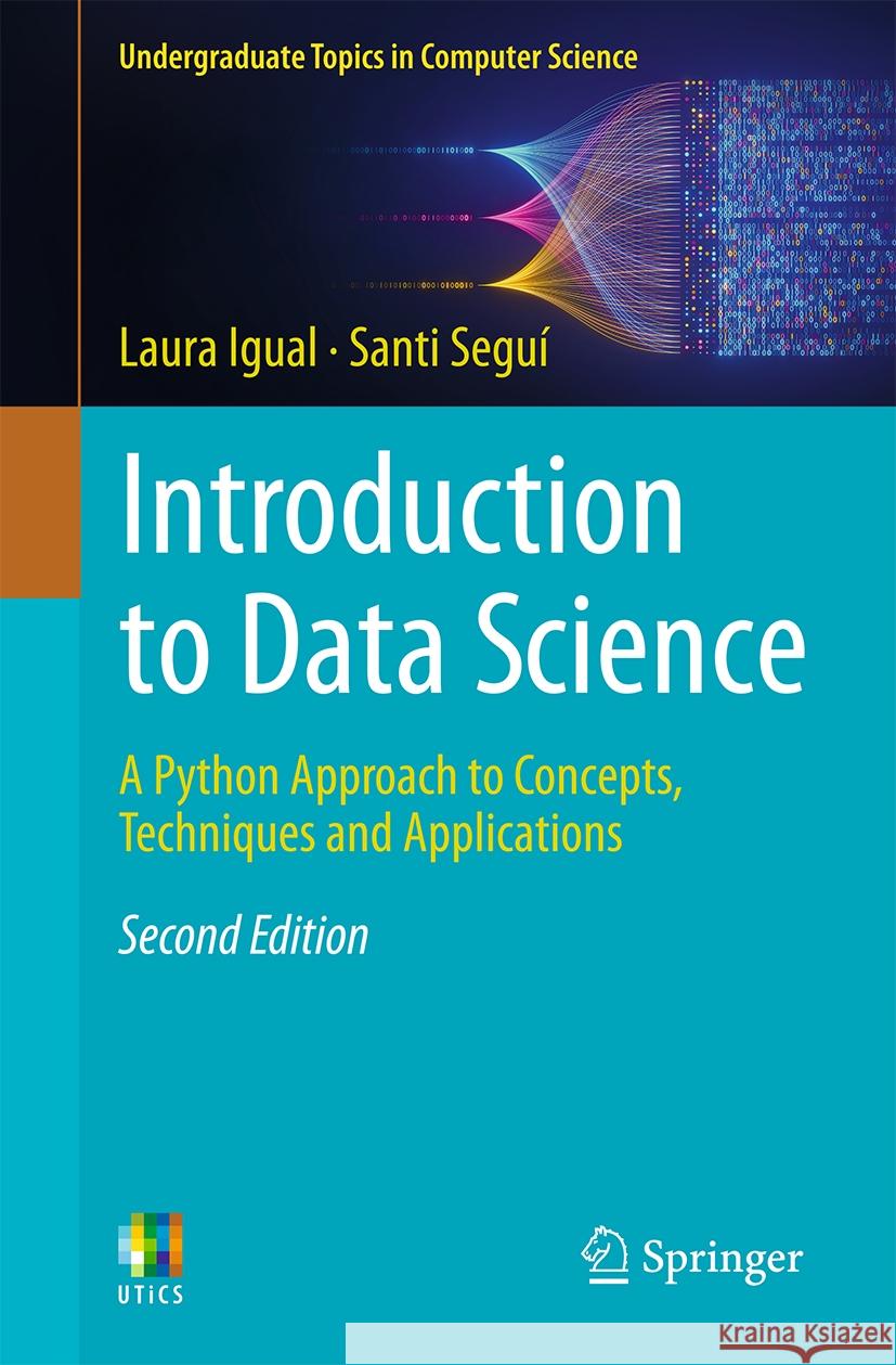 Introduction to Data Science: A Python Approach to Concepts, Techniques and Applications Laura Igual Santi Segu? Jordi Vitri? 9783031489556 Springer - książka