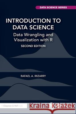 Introduction to Data Science: Data Wrangling and Visualization with R Rafael A. Irizarry 9781032116556 CRC Press - książka