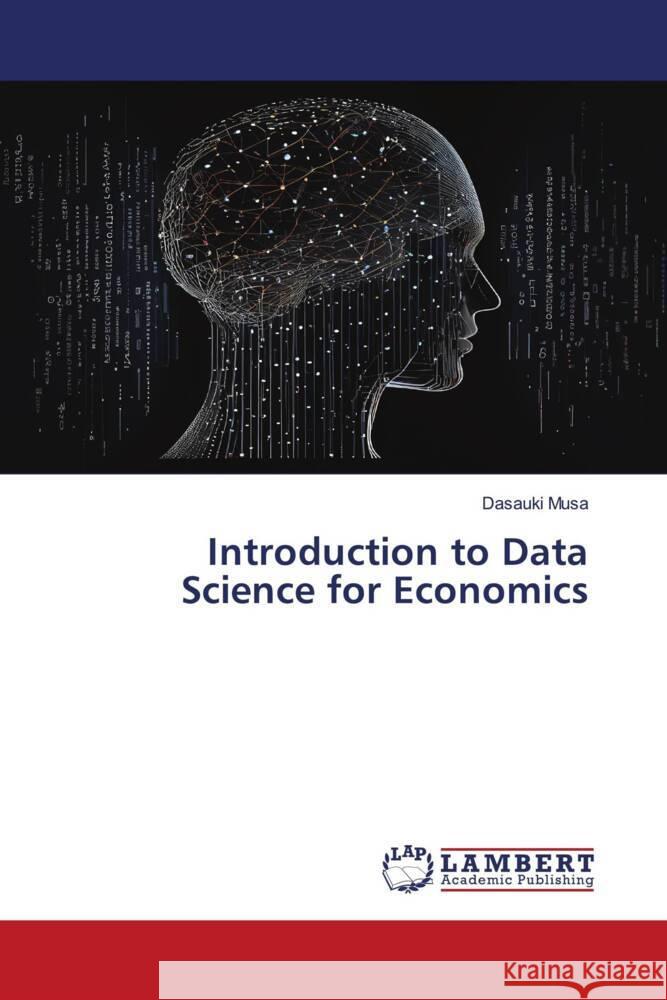 Introduction to Data Science for Economics Musa, Dasauki 9783659509445 LAP Lambert Academic Publishing - książka