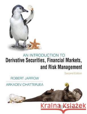 Introduction to Derivative Securities, Financial Markets, and Risk Management, an (Second Edition) Jarrow, Robert A. 9781944659653 World Scientific Publishing Co Inc (USA) - książka