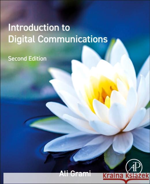 Introduction to Digital Communications Ali (Department of Electrical, Computer, and Software Programming, University of Ontario Institute of Technology (Ontari 9780443237959 Academic Press - książka