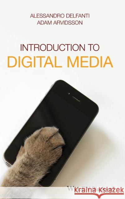 Introduction to Digital Media Adam Arvidsson Alessandro Delfanti 9781119276203 Wiley-Blackwell - książka