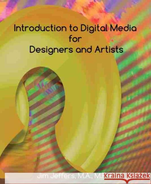 Introduction to Digital Media for Designers and Artists Jeffers 9781524933814 Kendall Hunt Publishing Company - książka