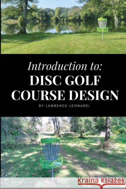 Introduction to Disc Golf Course Design Dave Brunsting Lawrence Leonardi 9781087103990 Independently Published - książka