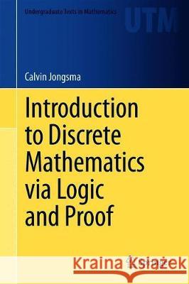 Introduction to Discrete Mathematics Via Logic and Proof Jongsma, Calvin 9783030253578 Springer - książka
