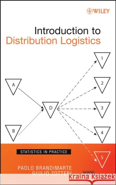 Introduction to Distribution Logistics Paolo Brandimarte Giulio Zotteri 9780471750444 Wiley-Interscience - książka