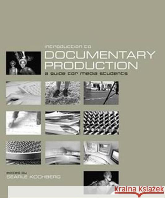Introduction to Documentary Production: A Guide for Media Students Kochberg, Searle 9781903364468 Wallflower Press - książka