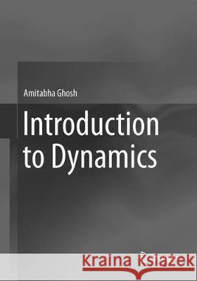 Introduction to Dynamics Amitabha Ghosh 9789811338694 Springer - książka