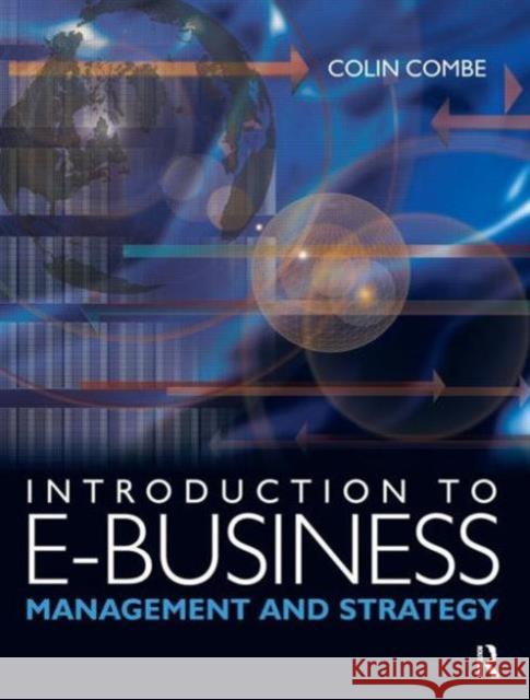 Introduction to E-Business: Management and Strategy Combe, Colin 9780750667319  - książka